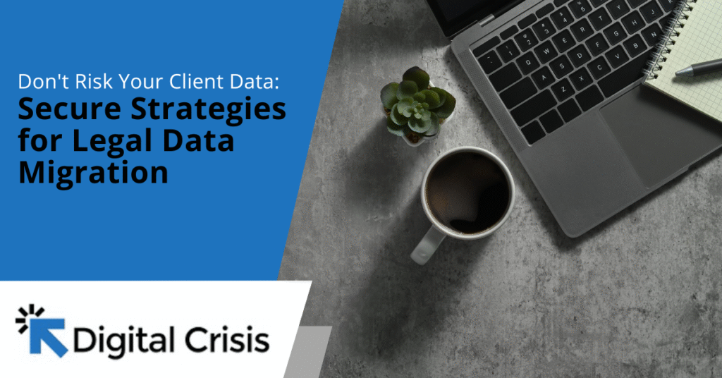 Don't Risk Your Client Data Secure Strategies for Legal Data Migration