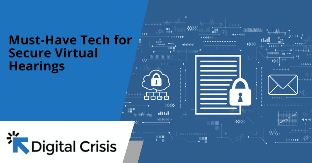 Must-Have Tech for Secure Virtual Hearings