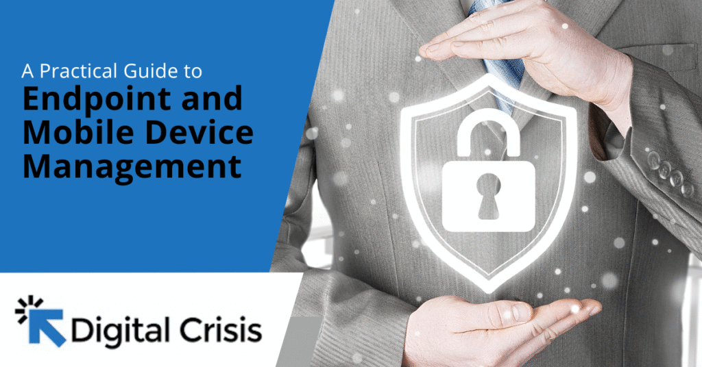 A Practical Guide to Endpoint and Mobile Device Management