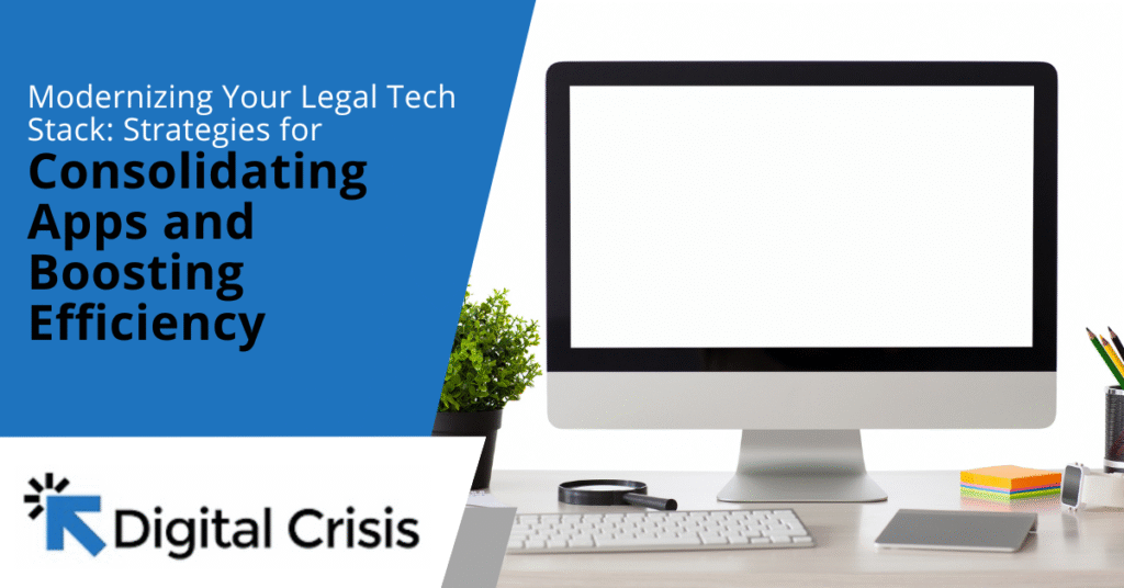 Modernizing Your Legal Tech Stack Strategies for Consolidating Apps and Boosting Efficiency