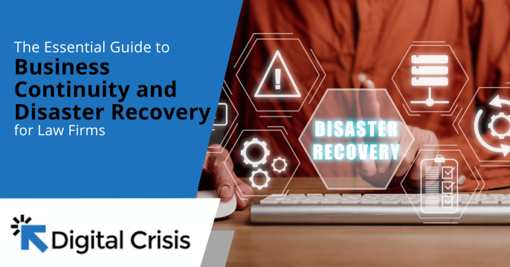 The Essential Guide to Business Continuity and Disaster Recovery for Law Firms