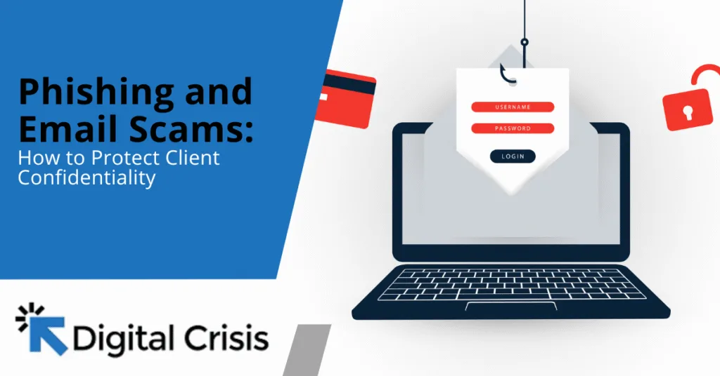 Phishing and Email Scams How to Protect Client Confidentiality