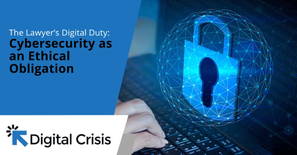 The Lawyer’s Digital Duty Cybersecurity as an Ethical Obligation