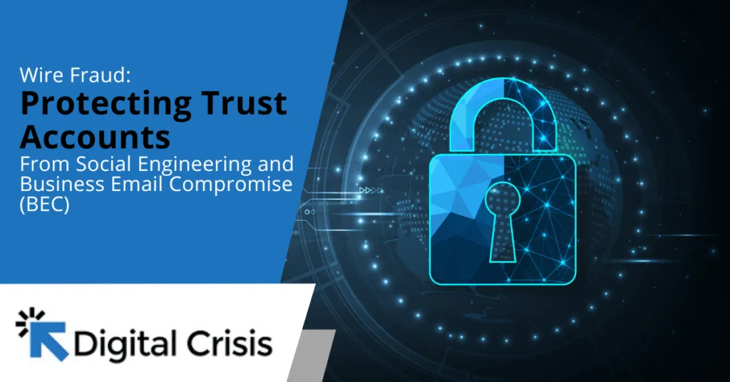 Wire Fraud Protecting Trust Accounts From Social Engineering and Business Email Compromise (BEC)